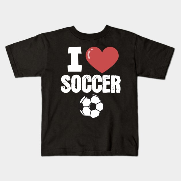 I love soccer Kids T-Shirt by maxcode